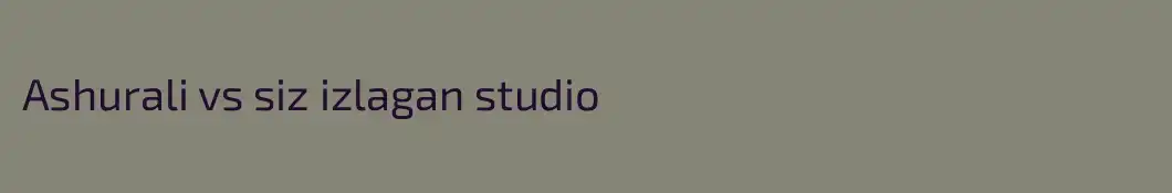 Ashurali vs siz izlagan studio